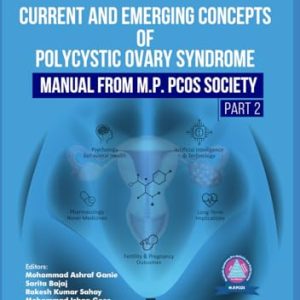 Current and Emerging Concepts of Polycystic Ovary Syndrome – Manual from M.P. PCOS Society (Part 2) (Original PDF from Publisher)