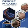 Mastering Difficult IV Access: A Practical Manual (Original PDF from Publisher)