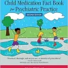 Child Medication Fact Book for Psychiatric Practice, Second Edition (Original PDF from Publisher)