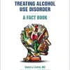 Treating Alcohol Use Disorder-A Fact Book (azw3+ePub+Converted PDF)