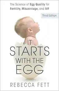 It Starts with the Egg: The Science of Egg Quality for Fertility, Miscarriage, and IVF, 3ed (ePub)