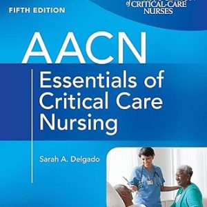 AACN Essentials of Critical Care Nursing, Fifth Edition (Original PDF from Publisher)