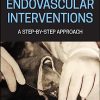Endovascular Interventions: A Step-by-Step Approach (Original PDF from Publisher)