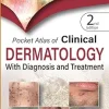 Pocket Atlas of Clinical Dermatology with Diagnosis and Treatment, 2nd Edition (Original PDF from Publisher)