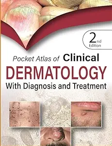 Pocket Atlas of Clinical Dermatology with Diagnosis and Treatment, 2nd Edition (Original PDF from Publisher)