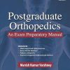 Postgraduate Orthopedics: An Exam Preparatory Manual, 3ed (Original PDF from Publisher)