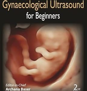 Obstetrics and Gynaecological Ultrasound for Beginners, 2nd Edition (Original PDF from Publisher)