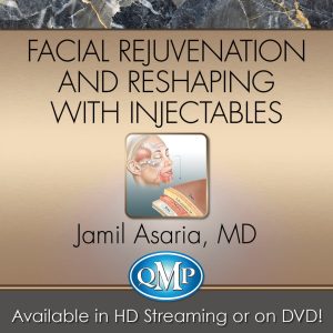 QMP Facial Rejuvenation and Reshaping With Injectables (Videos)