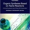 Organic Syntheses Based on Name Reactions: A Practical Encyclopedic Guide to Nearly 800 Transformations, 4th Edition (Original PDF from Publisher)