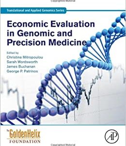 Economic Evaluation in Genomic and Precision Medicine (Translational and Applied Genomics) (Original PDF from Publisher)