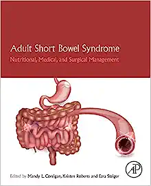 Adult Short Bowel Syndrome: Nutritional, Medical, and Surgical Management (EPUB)
