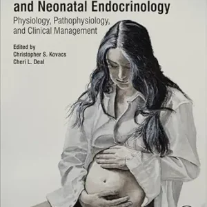 Maternal-Fetal and Neonatal Endocrinology: Physiology, Pathophysiology, and Clinical Management (Original PDF from Publisher)