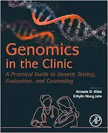 Genomics in the Clinic: A Practical Guide to Genetic Testing, Evaluation, and Counseling (Original PDF from Publisher)