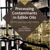 Processing Contaminants in Edible Oils: MCPD and Glycidyl Esters, 2nd Edition (Original PDF from Publisher)