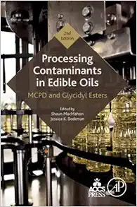 Processing Contaminants in Edible Oils: MCPD and Glycidyl Esters, 2nd Edition (Original PDF from Publisher)