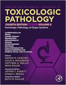 Haschek and Rousseaux’s Handbook of Toxicologic Pathology Volume 5: Toxicologic Pathology of Organ Systems, 4th Edition (True PDF from Publisher)