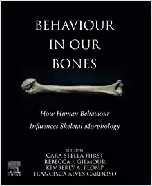 Behaviour in our Bones: How Human Behaviour Influences Skeletal Morphology (Original PDF from Publisher)
