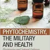 Phytochemistry, the Military and Health: Phytotoxins and Natural Defenses (EPUB)