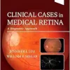 Clinical Cases in Medical Retina: A Diagnostic Approach (True PDF from Publisher)