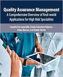 Quality Assurance Management: A Comprehensive Overview of Real-World Applications for High Risk Specialties (Original PDF from Publisher)