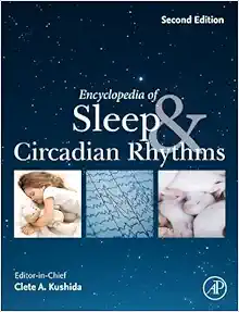 Encyclopedia of Sleep and Circadian Rhythms, 2nd Edition (Original PDF from Publisher)