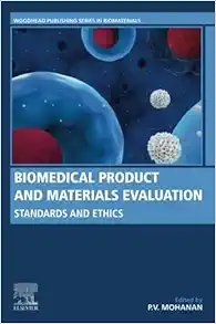 Biomedical Product and Materials Evaluation: Standards and Ethics (Woodhead Publishing Series in Biomaterials) (Original PDF from Publisher)