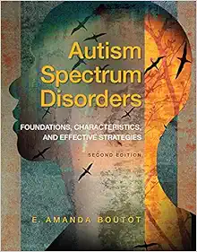 Autism Spectrum Disorders: Foundations, Characteristics, and Effective Strategies, Loose-Leaf Version, 2nd Edition (Original PDF from Publisher)