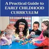 A Practical Guide to Early Childhood Curriculum, 10th Edition (Original PDF from Publisher)