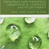 Developing Your Theoretical Orientation in Counseling and Psychotherapy (What’s New in Counseling), 4th Edition (Original PDF from Publisher)