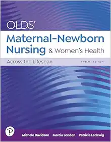 Olds’ Maternal-Newborn Nursing & Women’s Health Across the Lifespan, 12th Edition (Original PDF from Publisher)