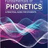 Fundamentals of Phonetics: A Practical Guide for Students, 6th Edition (Original PDF from Publisher)