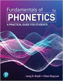 Fundamentals of Phonetics: A Practical Guide for Students, 6th Edition (Original PDF from Publisher)