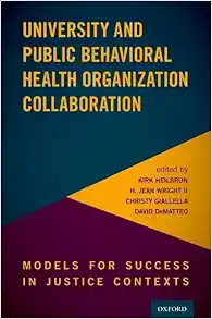 University and Public Behavioral Health Organization Collaboration: Models for Success in Justice Contexts (EPUB)