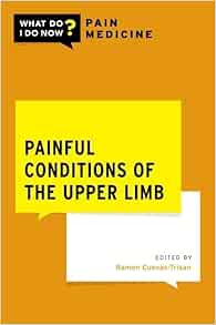 Painful Conditions of the Upper Limb (What Do I Do Now Pain Medicine) (EPUB)