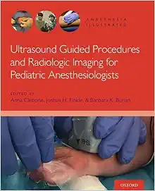 Ultrasound Guided Procedures and Radiologic Imaging for Pediatric Anesthesiologists (Anesthesia Illustrated) (EPUB)