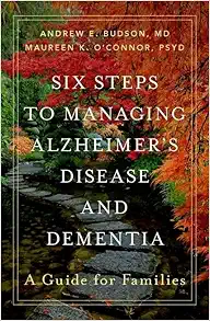 Six Steps to Managing Alzheimer’s Disease and Dementia: A Guide for Families (EPUB)