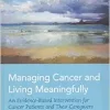 Managing Cancer and Living Meaningfully: An Evidence-Based Intervention for Cancer Patients and Their Caregivers (EPUB)