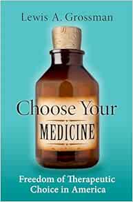 Choose Your Medicine: Freedom of Therapeutic Choice in America (Original PDF from Publisher)