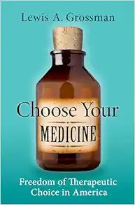 Choose Your Medicine: Freedom of Therapeutic Choice in America (EPUB)