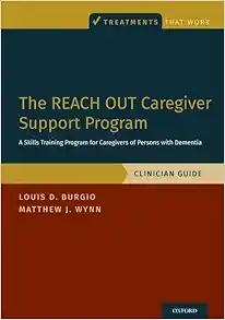 The REACH OUT Caregiver Support Program: A Skills Training Program for Caregivers of Persons with Dementia, Clinician Guide (Treatments That Work) (EPUB)