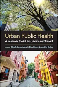 Urban Public Health: A Research Toolkit for Practice and Impact (Original PDF from Publisher)