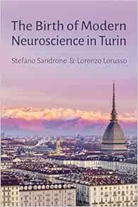 The Birth of Modern Neuroscience in Turin (Original PDF from Publisher)