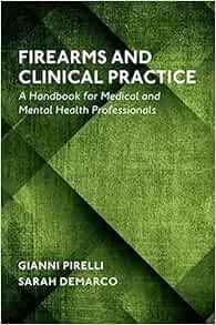 Firearms and Clinical Practice: A Handbook for Medical and Mental Health Professionals (EPUB)