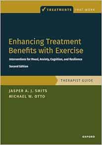 Enhancing Treatment Benefits with Exercise – TG: Component Interventions for Mood, Anxiety, Cognition, and Resilience (Treatments That Work), 2nd Edition (Original PDF from Publisher)