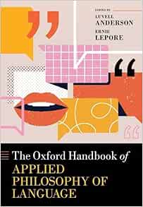 The Oxford Handbook of Applied Philosophy of Language (Oxford Handbooks) (Original PDF from Publisher)