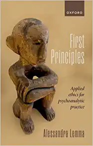 First Principles: Applied Ethics for Psychoanalytic Practice (Original PDF from Publisher)