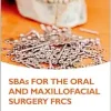 SBAs for the Oral and Maxillofacial Surgery FRCS (Oxford Higher Specialty Training) (EPUB)