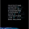 Protecting Genetic Privacy in Biobanking through Data Protection Law (Original PDF from Publisher)