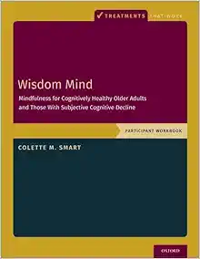 Wisdom Mind: Mindfulness for Cognitively Healthy Older Adults and Those With Subjective Cognitive Decline, Participant Workbook (Treatments That Work) (EPUB)
