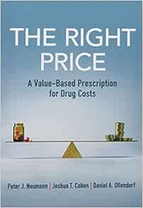 The Right Price: A Value-Based Prescription for Drug Costs (EPUB)